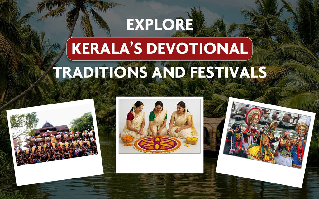 Kerala’s Devotional Traditions and Festivals: A Journey Through Culture and Rituals.