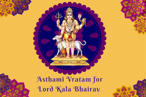 Asthami Vratam for Lord  Kala Bhairav