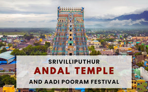 Srivilliputhur Andal Temple and Aadi Pooram Festival Celebration